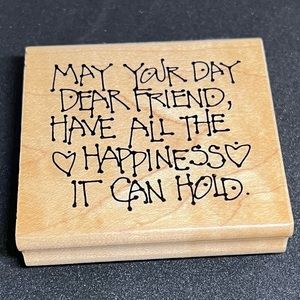 “May your day dear friend, have all the happiness it can hold.” Stamp
